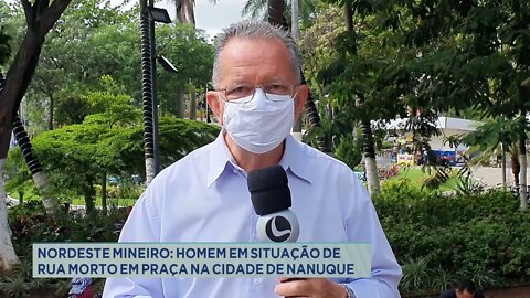 Nordeste mineiro: homem em situação de rua morto em praça na cidade de Nanuque