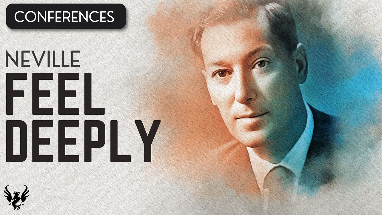 💥 FEEL DEEPLY ❯ Neville Goddard ❯ COMPLETE CONFERENCE 📚