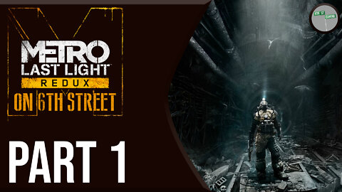 Metro: Last Light on 6th Street Part 1