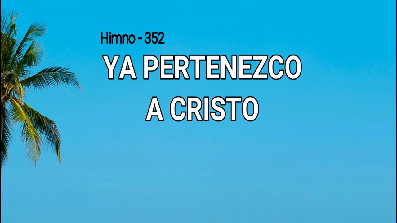 352 - Ya pertenezco a Cristo