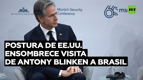 Postura de EE.UU. ensombrece la visita del secretario de Antony Blinken a Brasil