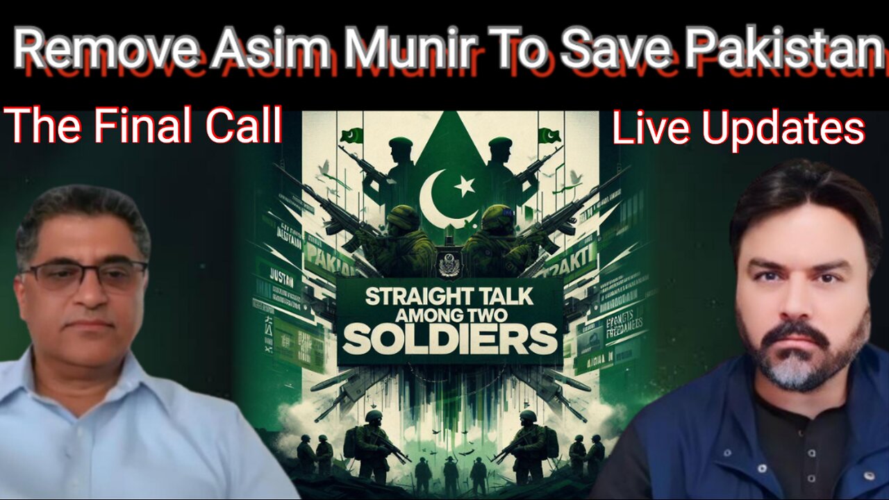 Remove Asim Munir To Save Pakistan || The Final Call