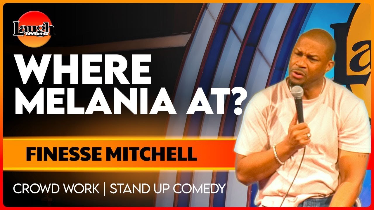 Where Melania At? - Finesse Mitchell - The Laugh Factory - Stand Up Comedy