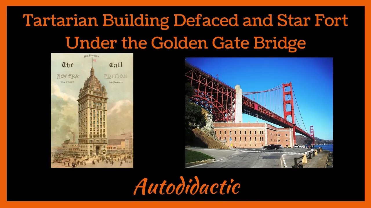 Tartarian Building Defaced and Star Fort Under the Golden Gate Bridge