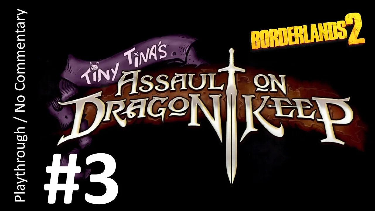 Borderlands 2: Tiny Tina's Assault on Dragon Keep (Part 3) playthrough