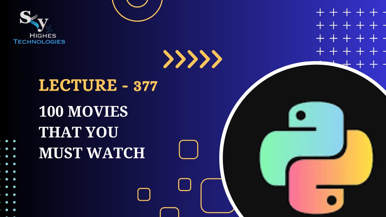 377. 100 Movies that You Must Watch | Skyhighes | Python