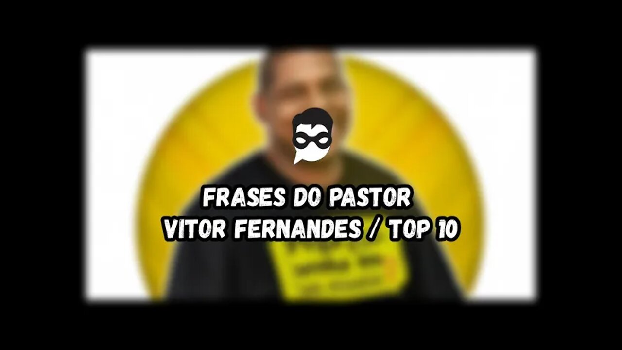 Frases do Pastor Vitor Fernandes | Top 10