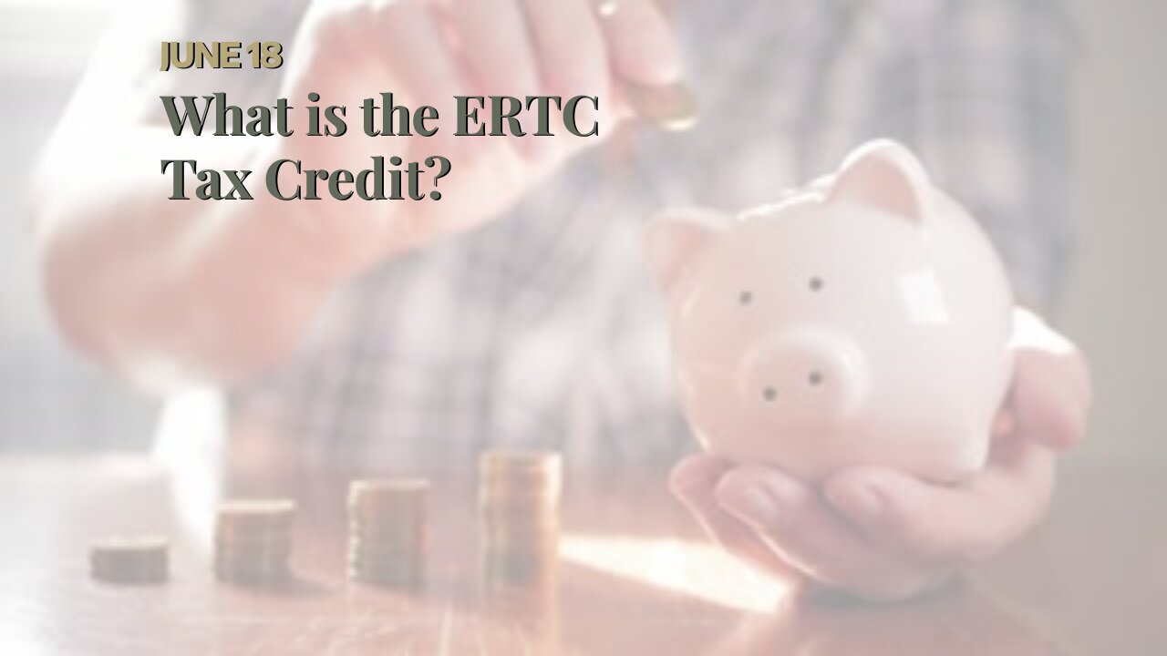 What is the ERTC Tax Credit?