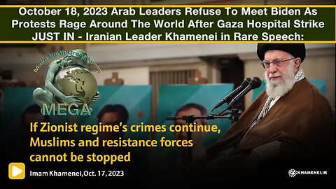 Three World War Agenda is Unfolding at Warp Speed - Arab Leaders Refuse To Meet Biden As Protests Rage Around The World After Gaza Hospital Strike - JUST IN - Iranian Leader Khamenei in Rare Speech: