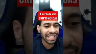 A Maior Verdade das CRIPTOMOEDAS