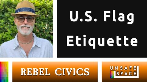 [Rebel Civics] U.S. Flag Etiquette