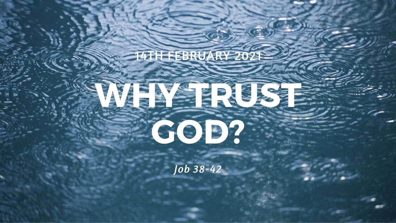 14/02/21 | Why Trust God? (Job 37-42)