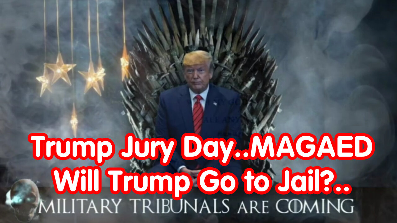 Trump Jury Day...Will Trump Go To Jail?..MAGAED