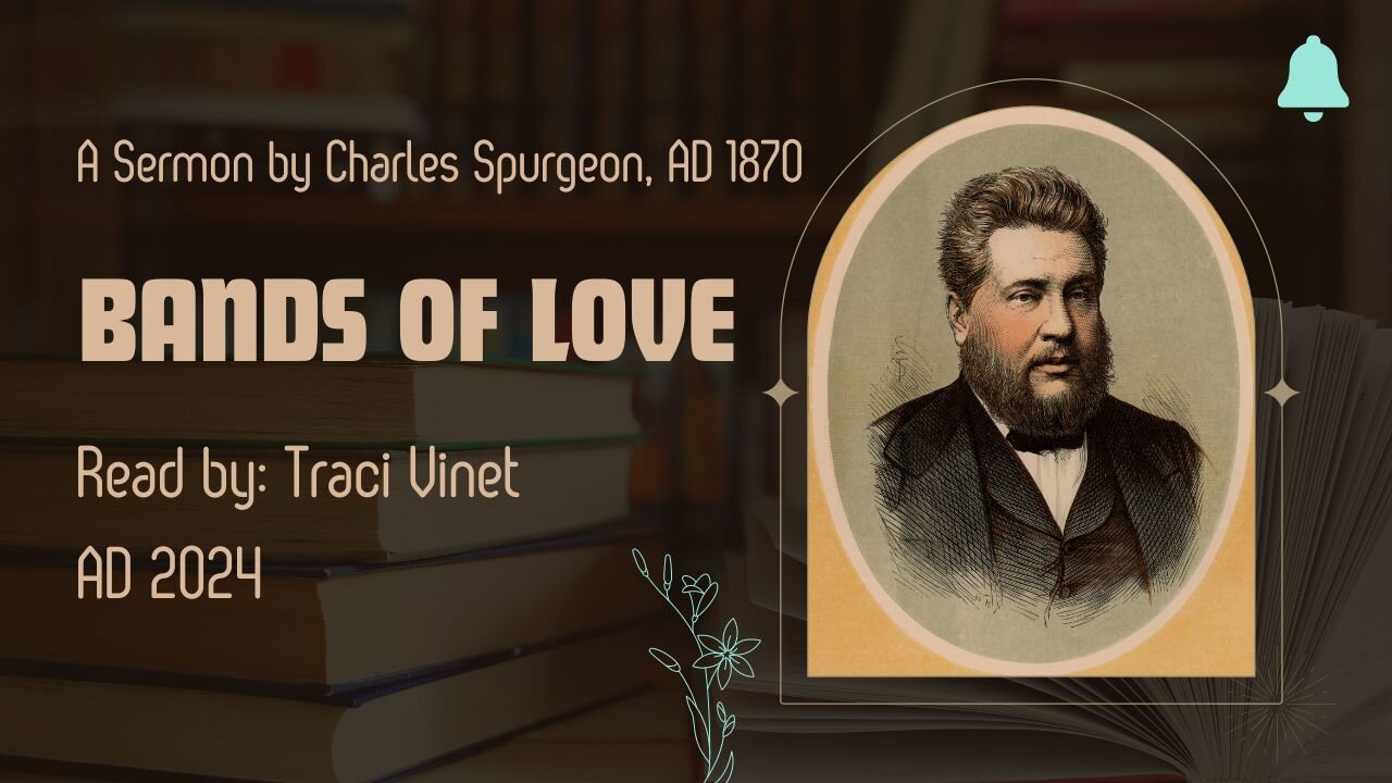 Bands of Love - A Sermon by Charles Spurgeon - AD 1870