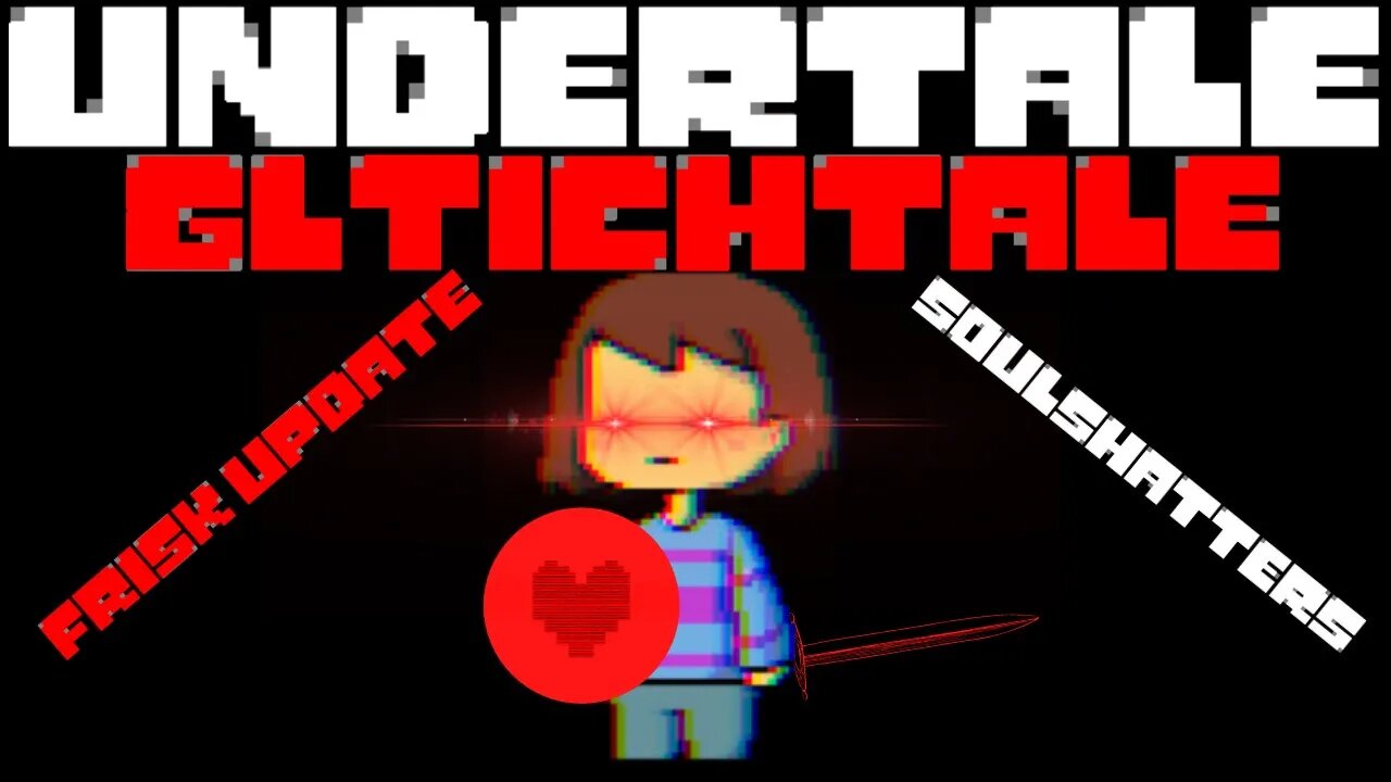 gt frisk + soulshatter=op