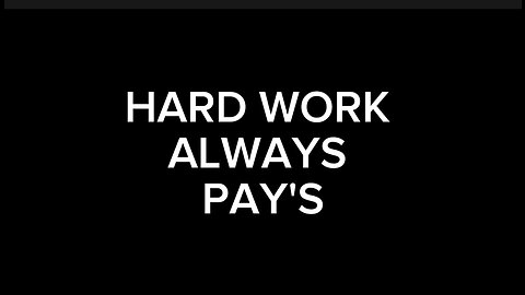 HARD WORK ALWAYS PAYS