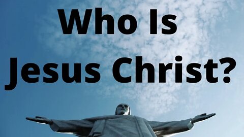 Who is Jesus Christ? | Ewaenruwa Nomaren