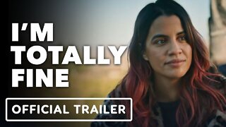 I'm Totally Fine - Official Trailer