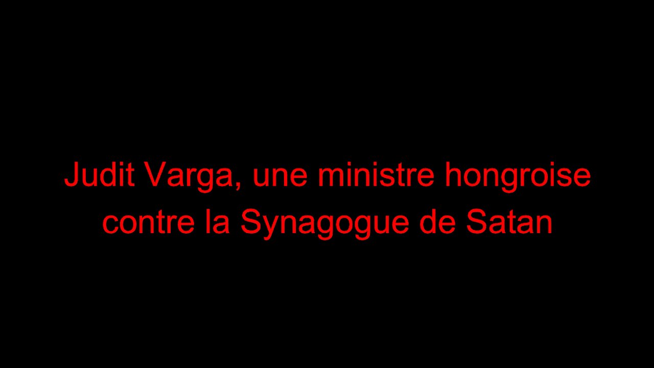 Judit Varga, une ministre hongroise contre la Synagogue de Satan