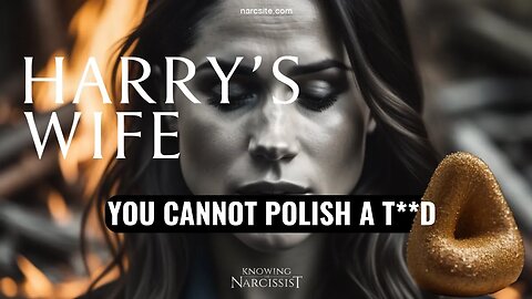 You Cannot Polish a T**d (Meghan Markle)