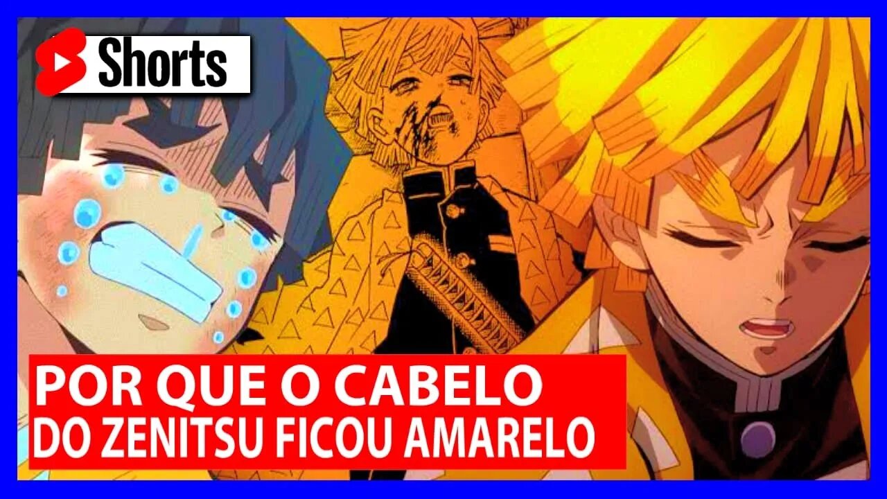 Por que o zenitsu tem cabelo amarelo ?? | #shorts #shortsviews #animes