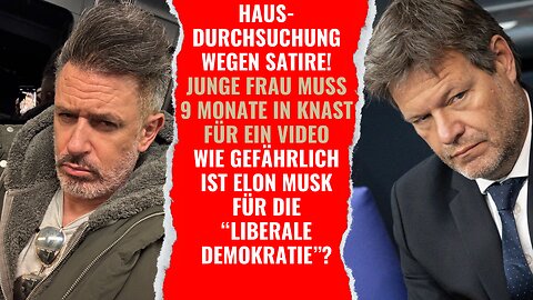 Strafverfahren wegen Satire. 9 Monate Knast für junge Frau wegen Video. Musk gefährlich? Für wen?