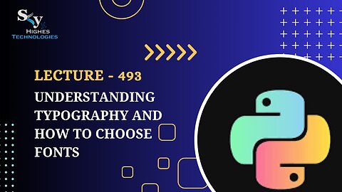 493. Understanding Typography and How to Choose Fonts | Skyhighes | Python