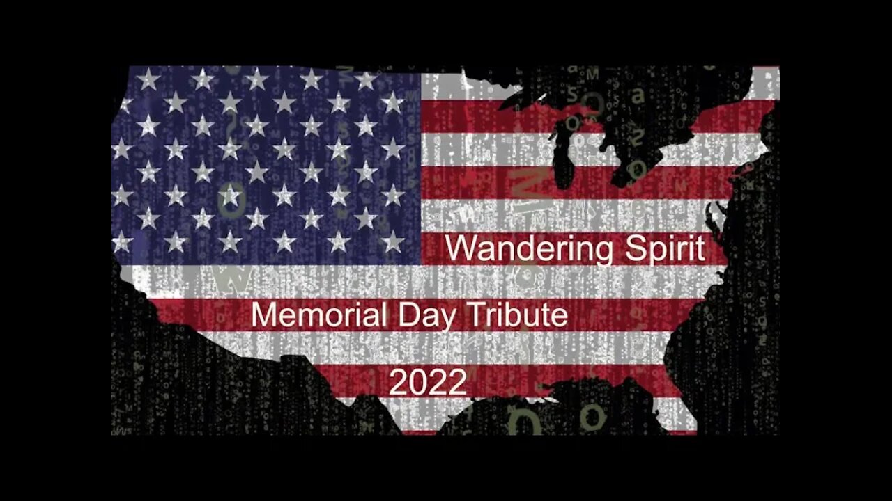 "Wandering Spirit" - A Memorial Day Tribute