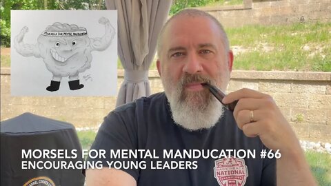 Morsels for Mental Manducation #66—Encouraging Young Leaders