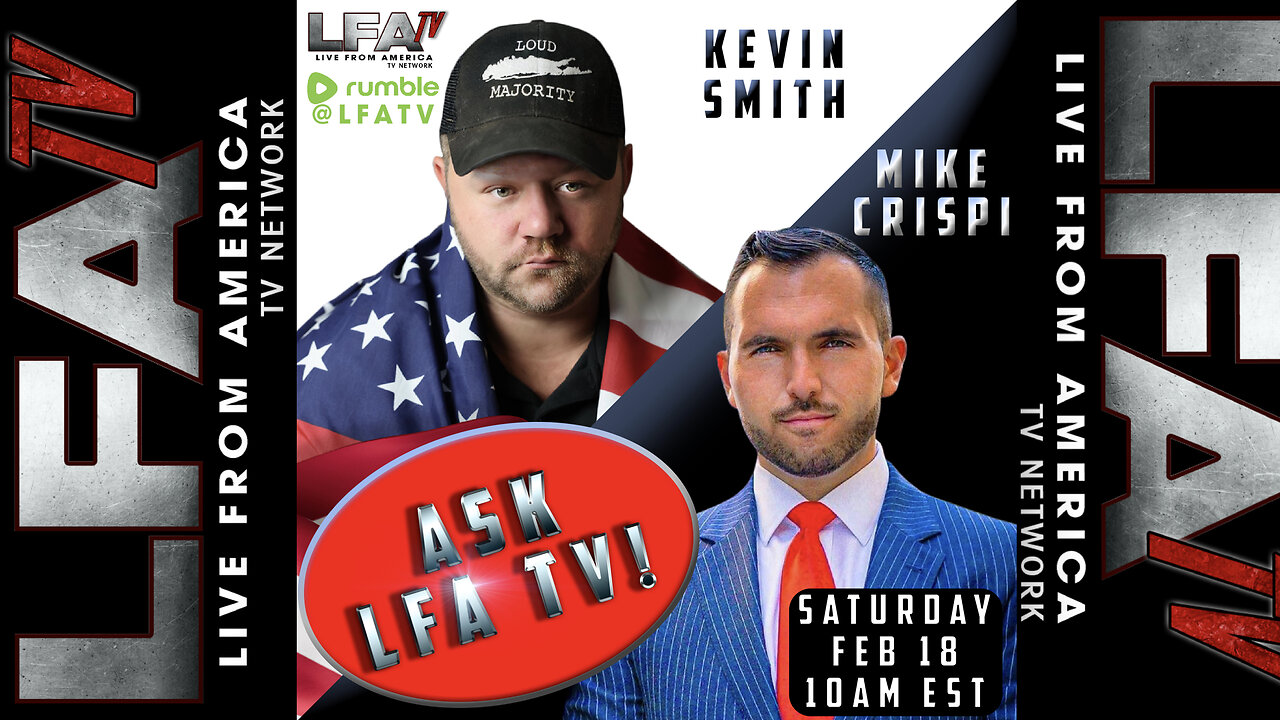 ASK LFA TV! 2.18.23 @10AM: MIKE CRISPI & KEVIN SMITH FACE OFF!