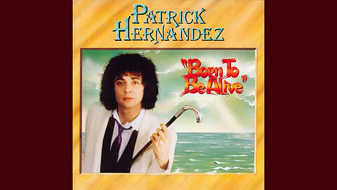 Patrick Hernandez – Born To Be Alive