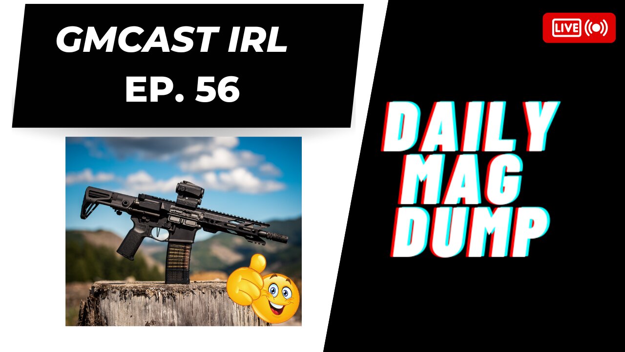 GMCast IRL #56- GOP Votes To Overturn Pistol Brace Ban | "Large Capacity" Not 2A | 4.21.23 #2anews