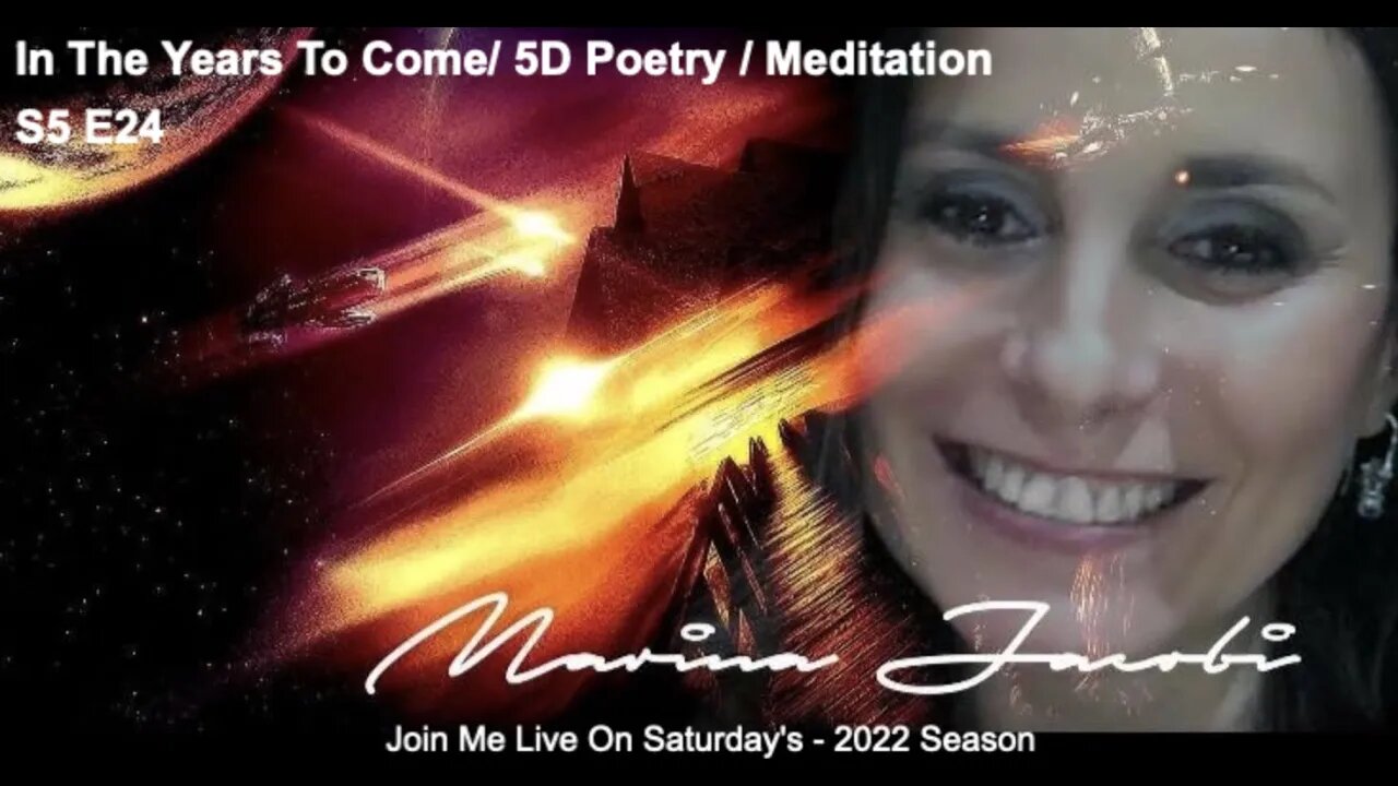 Marina Jacobi- In The Years To Come/5D Poetry Meditation - S5 E24