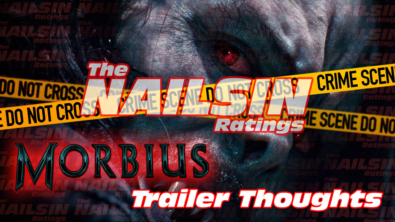 The Nailsin Ratings: Morbius Trailer Thoughts