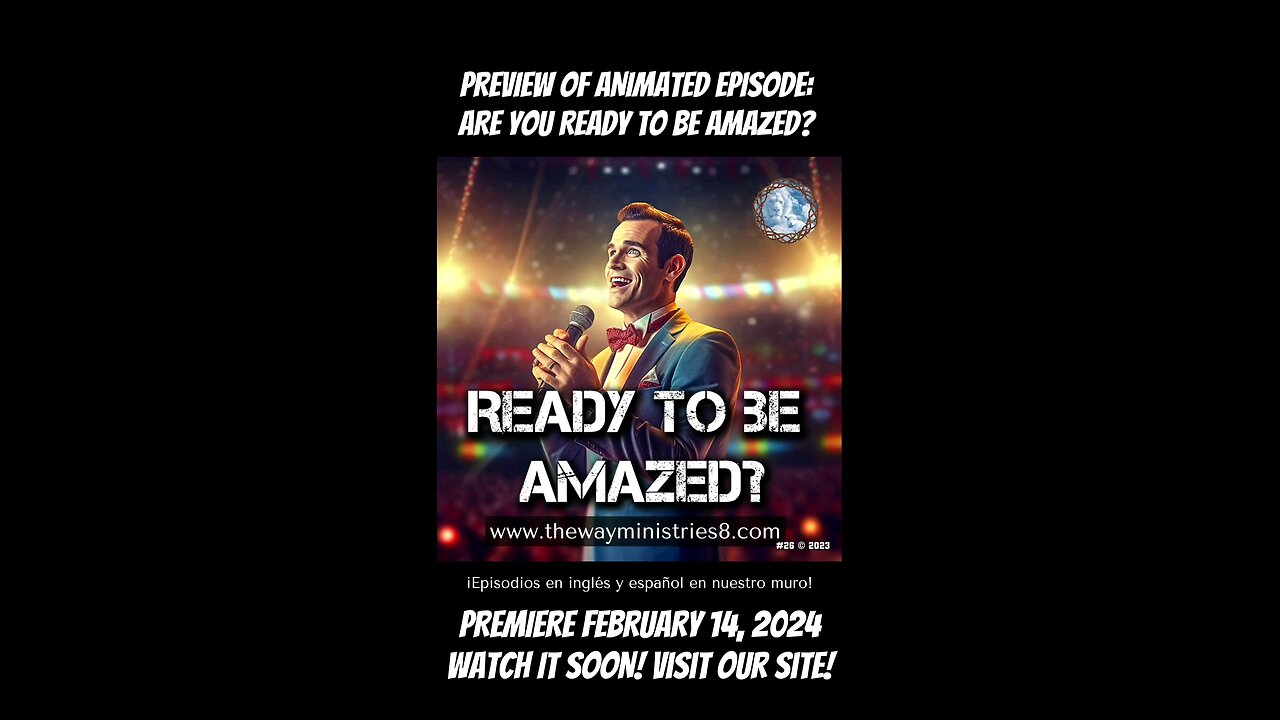 Ep26-PREVIEW OF ANIMATED EPISODE: READY TO BE AMAZED? PREMIERE FEBRUARY 14, 2024. WATCH IT!