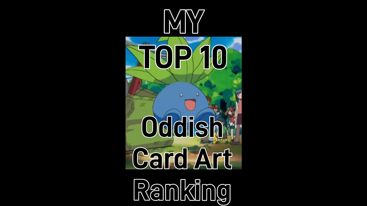 My Top 10 Oddish Card Art Rankings!