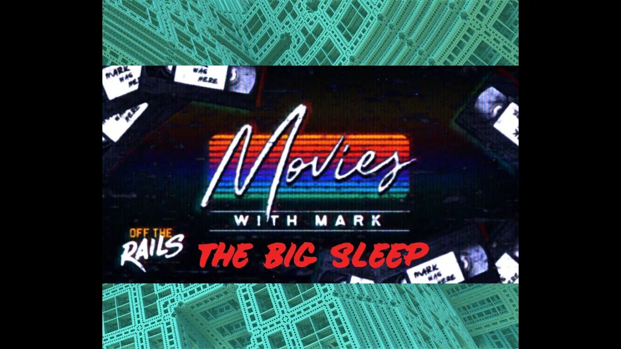 Movies with Mark | The Big Sleep