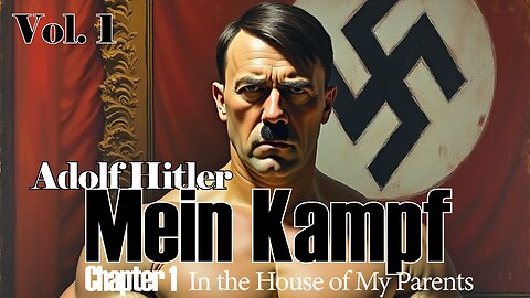 Adolf Hitler - Mein Kampf - Vol 1 - Chapter 1