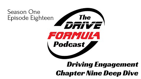 The Drive Formula Podcast S01 Ep18 Chapter 9 Deep Dive