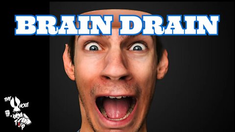 BRAIN DRAIN - the Whole Tip Daily