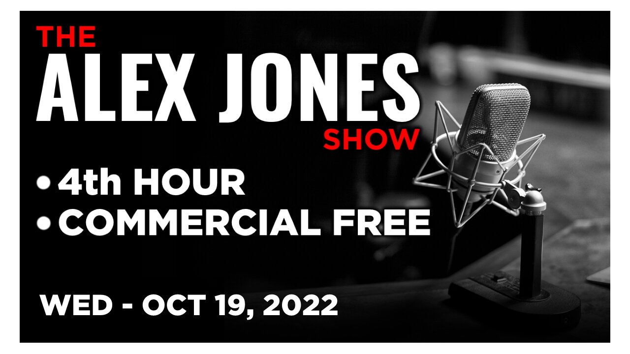 ALEX JONES [4 of 4] Wednesday 10/19/22 • KATE DALLEY & DR LEE MERRITT, News, Reports & Analysis