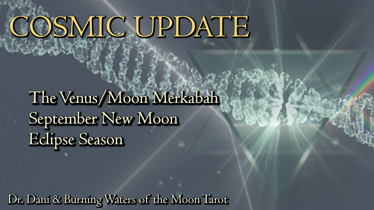 ✨😁Cosmic Update with Burning Waters of the Moon Tarot: The Venus Merkabah and Eclipses