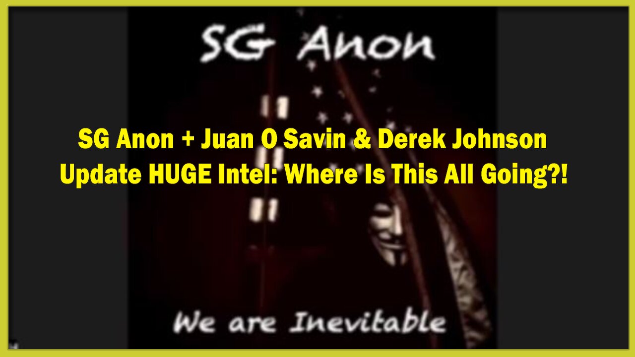 SG Anon + Juan O Savin & Derek Johnson Situation Update 3.09.23: Where Is This All Going?!