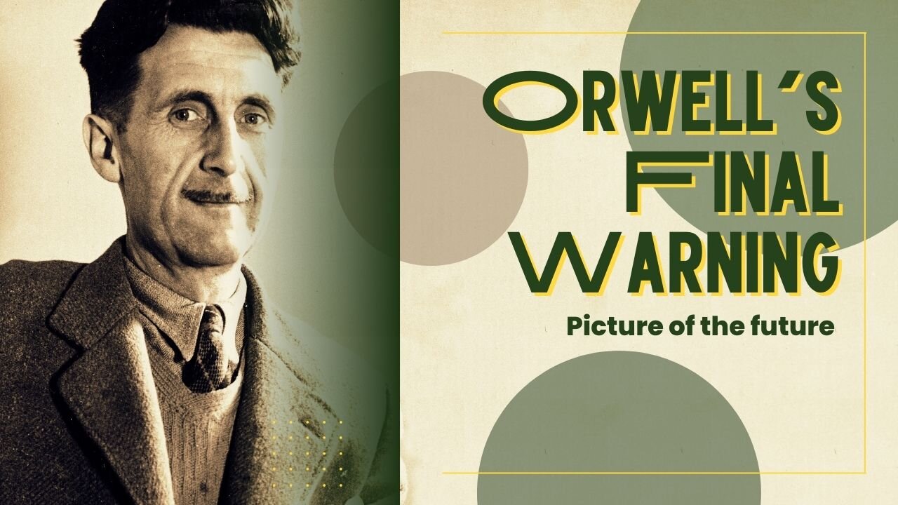 Orwell's Deathbed Warnings