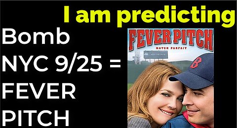 I am predicting: Dirty bomb in NYC on Sep 25 = FEVER PITCH movie prophecy