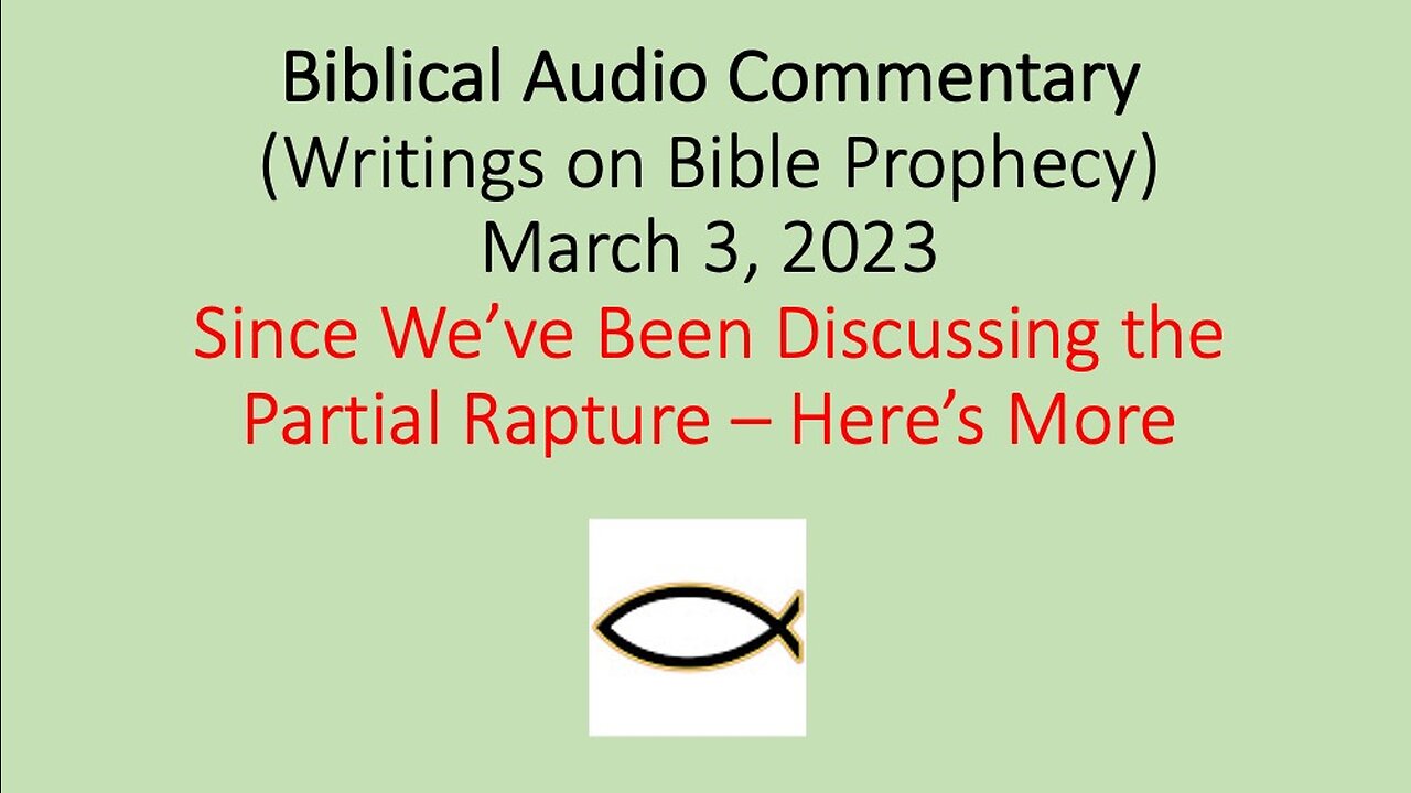 Biblical Audio Commentary - Since We’ve Been Discussing the Partial Rapture – Here’s More