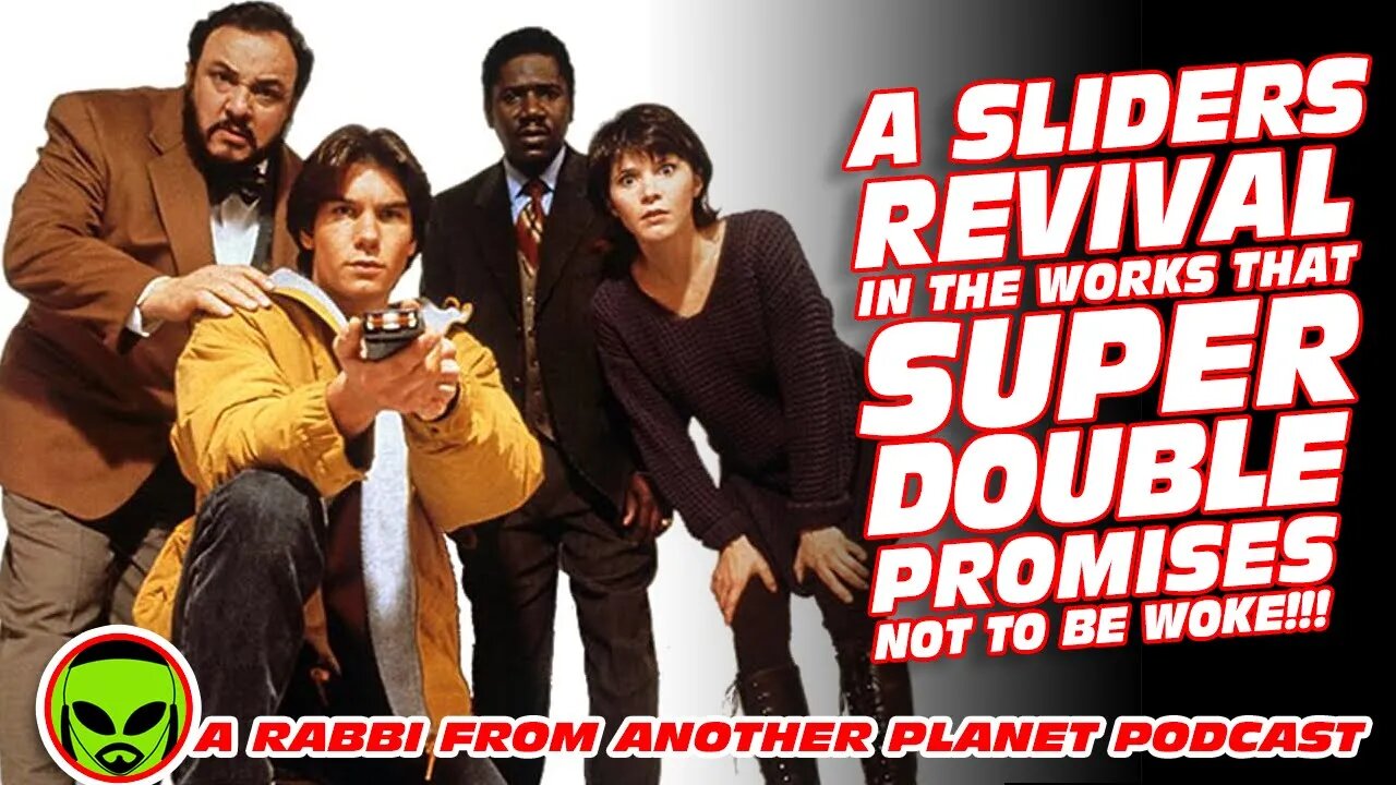 A Sliders Revival In the Works That SUPER DOUBLE Promises Not To Be Woke!!!