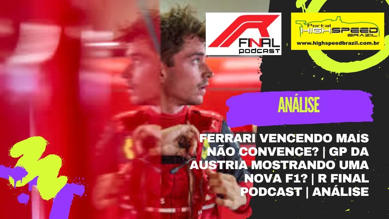 Ferrari vencendo mais não convence? | GP da Austria mostrando uma nova F1? R Final Podcast | Análise