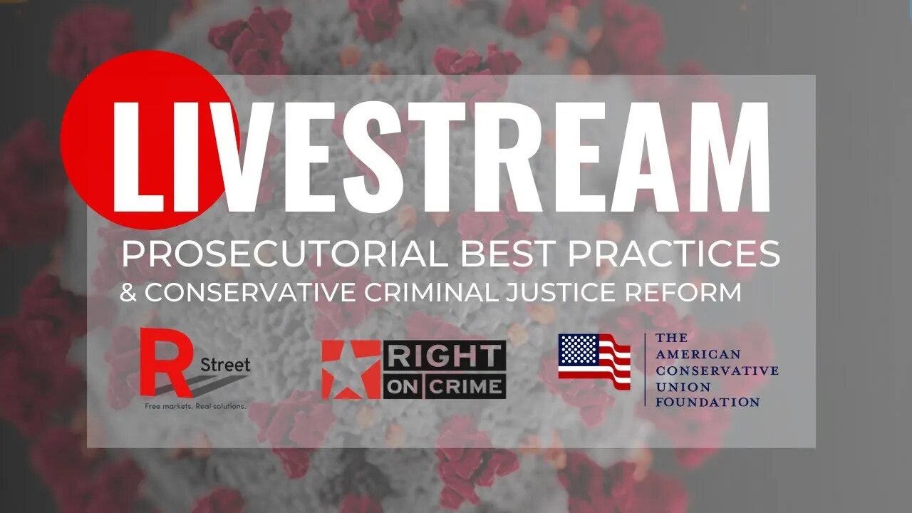 Prosecutorial Best Practices and Conservative Criminal Justice Reform