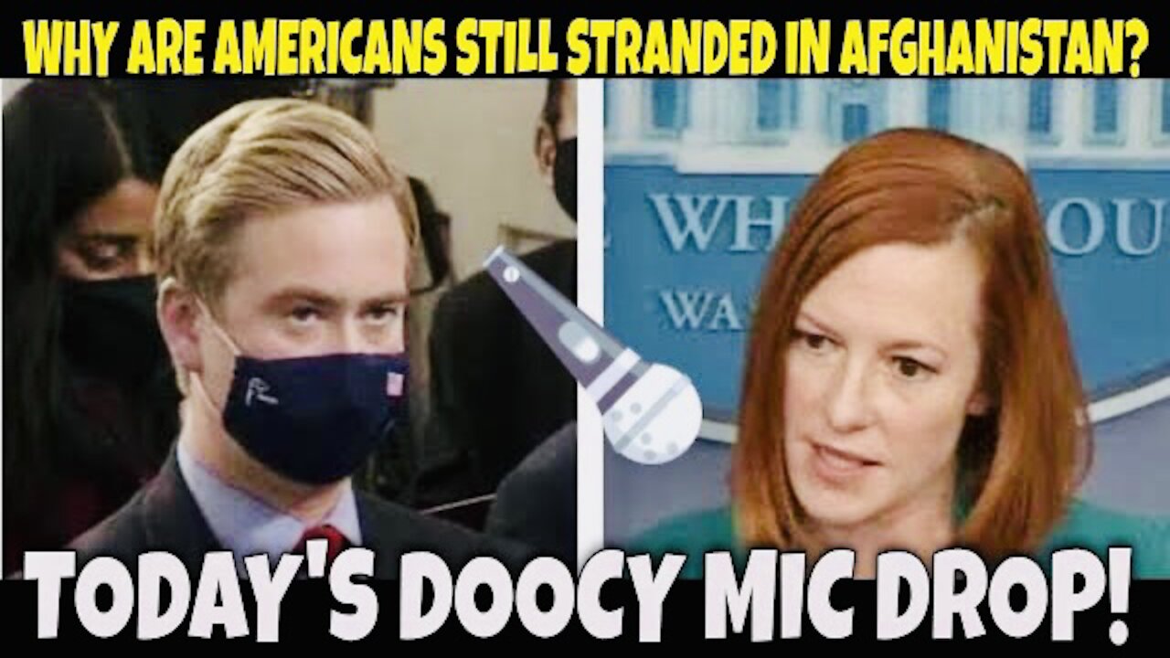 DOOCY MIC DROP🤜🎤on Jen Psaki: "Why are Americans still STRANDED in Afghanistan?"